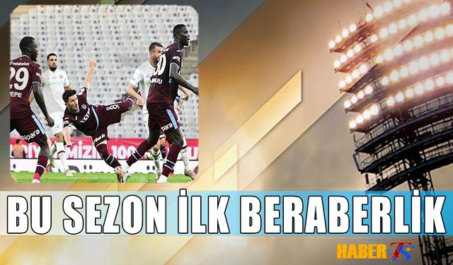 Trabzonspor'dan Sezonun İlk Beraberliği