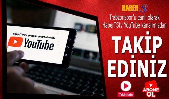 HaberTS YouTube kanalımıza abone olunuz