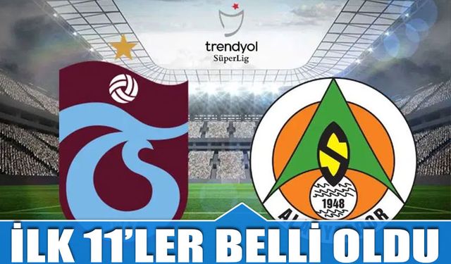 Trabzonspor Alanyaspor Karşılaşması 11'leri Açıklandı