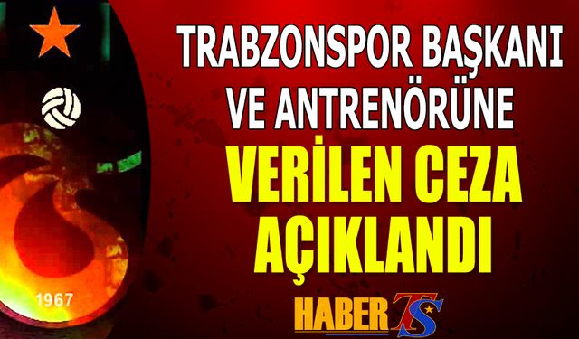 Trabzonspor Başkanı ve Antrenörüne Ceza