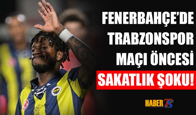 Trabzonspor Maçı Öncesinde Fenerbahçe'de Sakatlık Şoku!