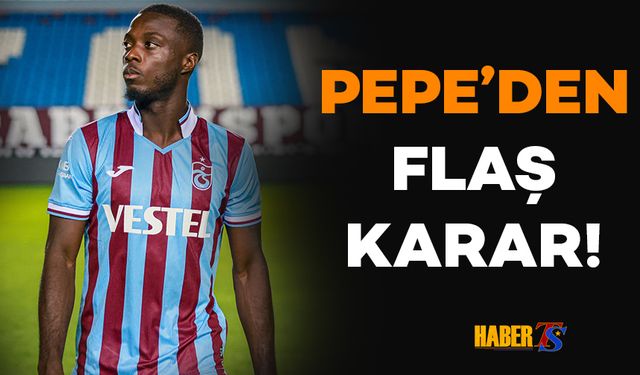 Nicolas Pepe'den Flaş Karar