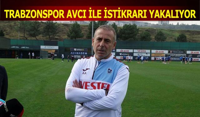 Trabzonspor Avcı İle İstikrarı Yakalıyor