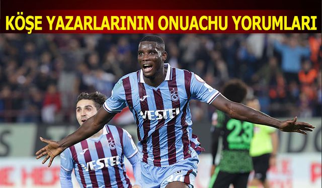 Köşe Yazarlarının Onuachu Yorumları