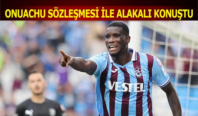 Onuachu'dan Sözleşmesi İle Alakalı Açıklama