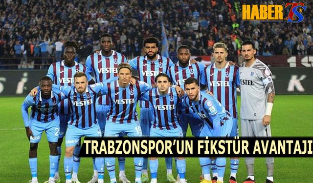 Trabzonspor'un Fikstür Avantajı Başladı