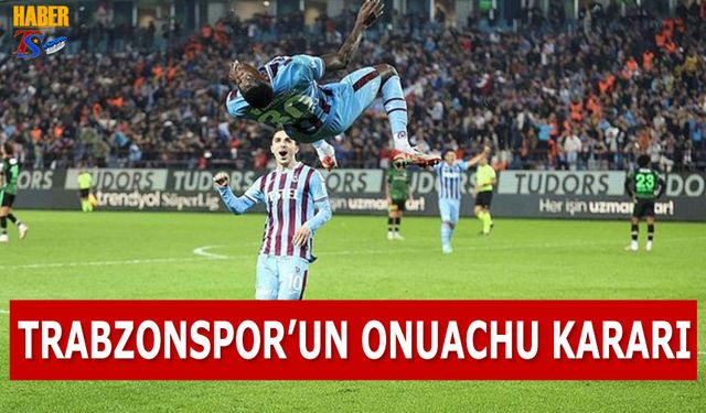 Trabzonspor'un Onuachu Kararı