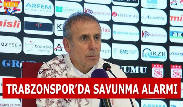 Trabzonspor'da Savunma Alarmı