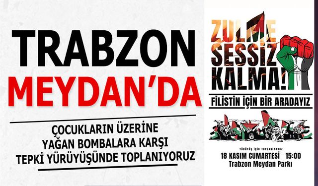 Trabzon Meydan'da İsrail'e Tepki Yürüyüşü
