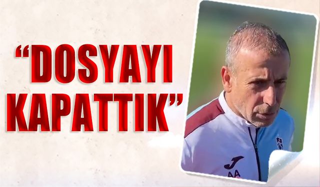 Abdullah Avcı: Dosyayı Kapattık