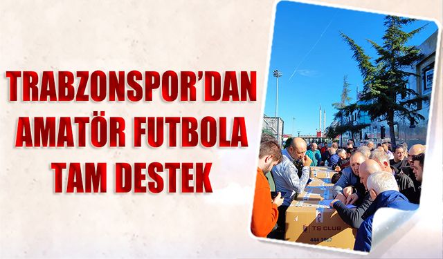 Trabzonspor'dan Amatör Kulüplere Tam Destek