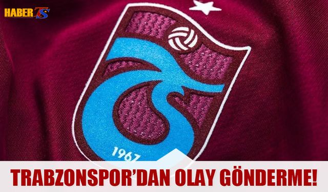 Trabzonspor'dan Maç Sonunda Olay Gönderme!