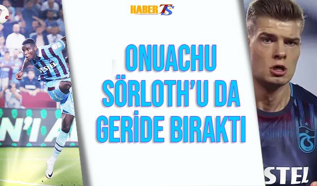 Onuachu Sörloth'u da Geride Bıraktı