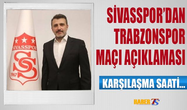 Sivasspor'dan Trabzonspor Maçı Açıklaması