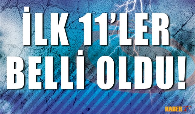 Kadıköy'de İlk 11'ler Belli Oldu