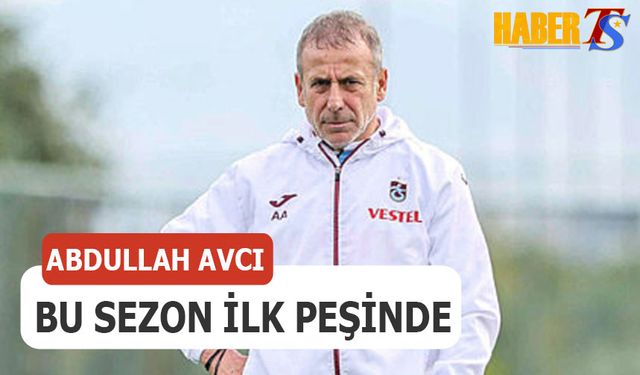 Abdullah Avcı Bu Sezon Bir İlk Peşinde