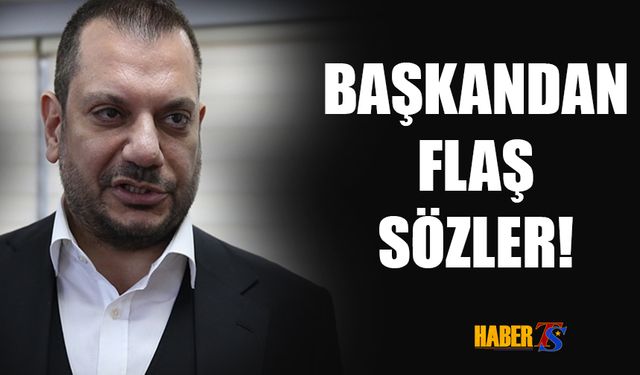 Başkan Ertuğrul Doğan'dan Flaş Açıklama!