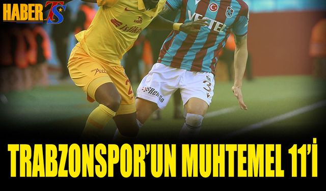 Trabzonspor Kayserispor Maçı Muhtemel 11'leri