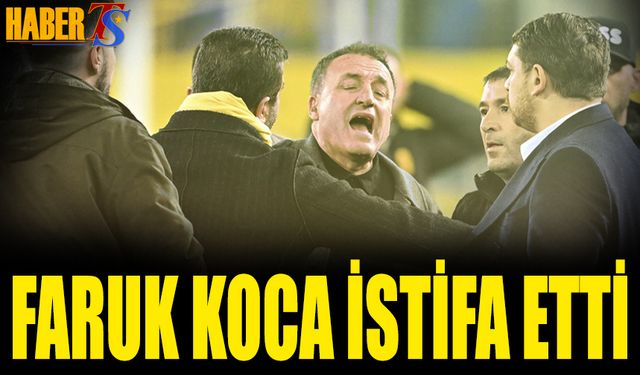 Faruk Koca İstifa Etti