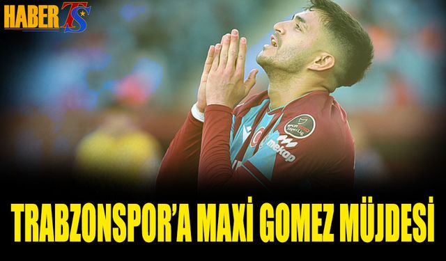 Trabzonspor'a Maxi Gomez Müjdesi