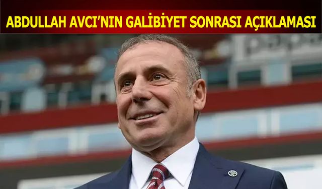 Abdullah Avcı'nın Gaziantep FK Galibiyeti Sonrası Açıklamaları