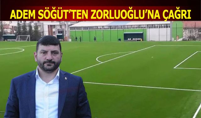 Değirmenderespor Başkanı Adem Söğüt'ten Belediye Başkanı Murat Zorluoğlu'na Çağrı