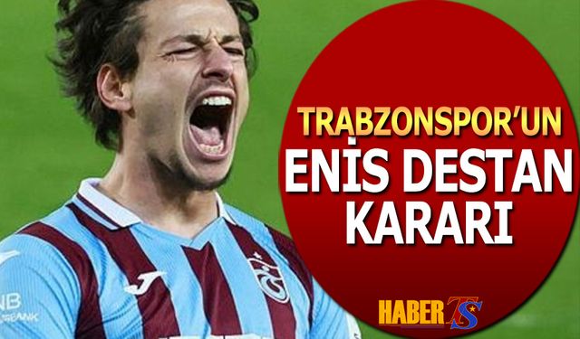 Trabzonspor'da Enis Destan Kararı