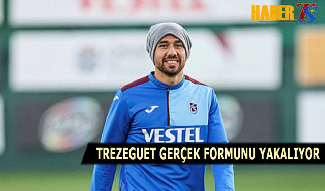 Trezeguet Gerçek Formunu Yakalıyor