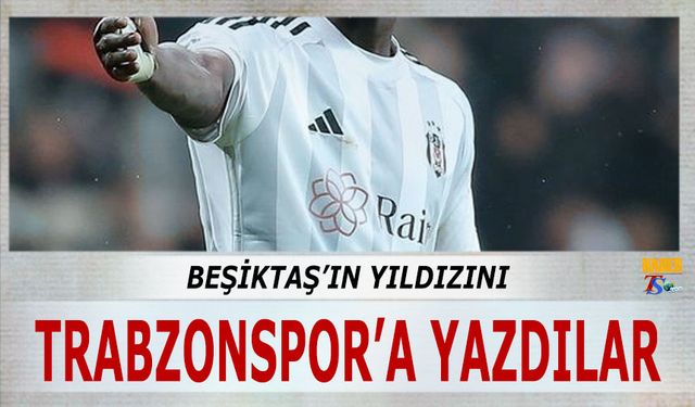 Beşiktaş'ın Yıldızını Trabzonspor'a Yazdılar