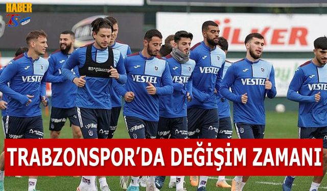 Trabzonspor'da Değişim Zamanı