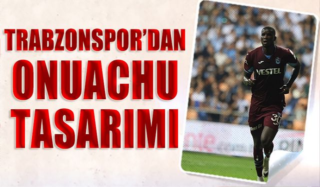 Trabzonspor'dan Onuachu Tasarımı