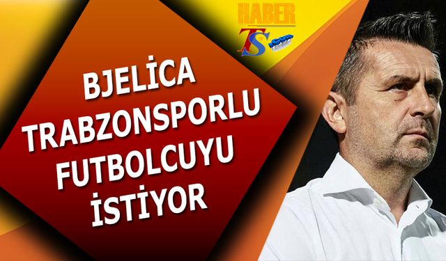 Bjelica Trabzonspor'dan Eski Öğrencisini İstiyor