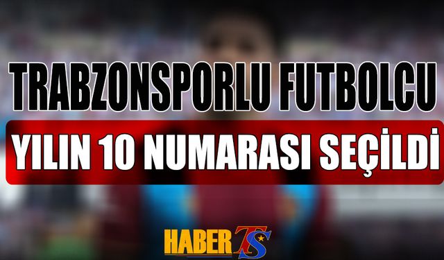 Trabzonsporlu Futbolcu Yılın 10 Numarası Seçildi