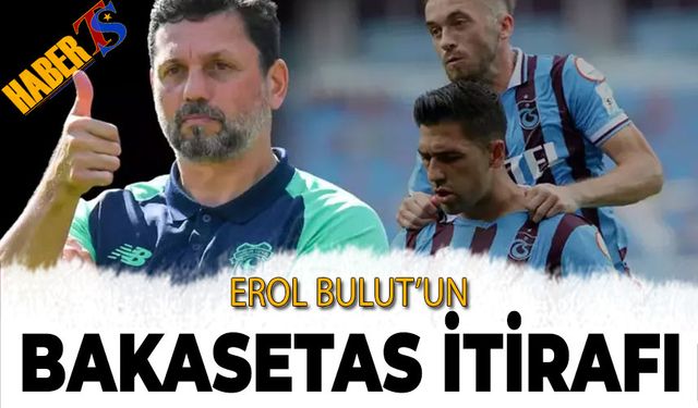 Erol Bulut'un Bakasetas İtirafı