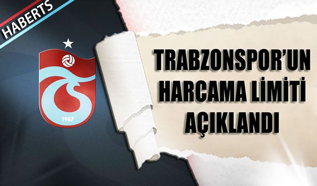 Trabzonspor'un Harcama Limiti Açıklandı