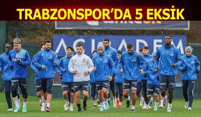 Samsunspor Maçı Öncesi Trabzonspor'da 5 Eksik