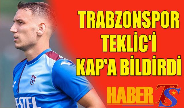 Trabzonspor Teklic'i KAP'a Bildirdi