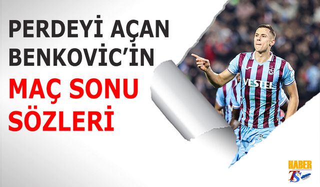 Perdeyi Açan Benkovic'in Maç Sonu Sözleri