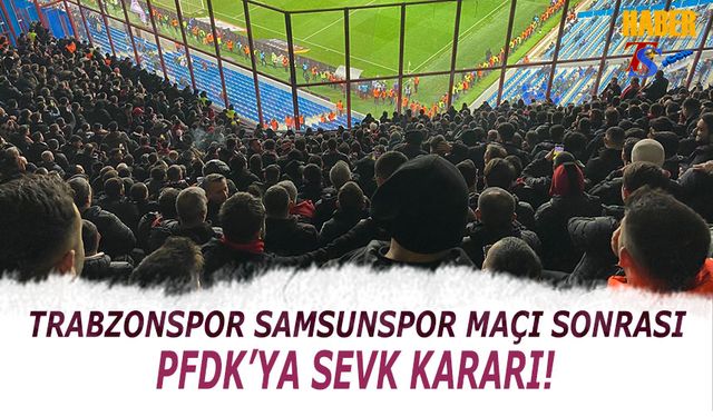 Trabzonspor Samsunspor Maçı Sonrası PFDK Kararı