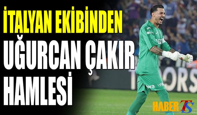 İtalyan Ekibinden Uğurcan Çakır Hamlesi