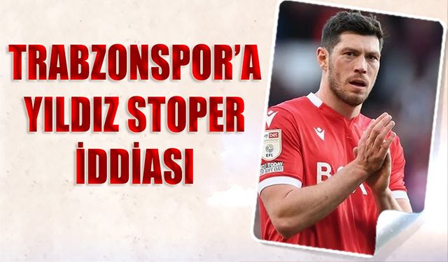 Trabzonspor'a Yıldız Stoper İddiası