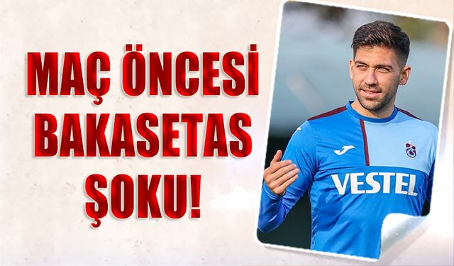 Antalyaspor Maçı Öncesi Bakasetas Şoku