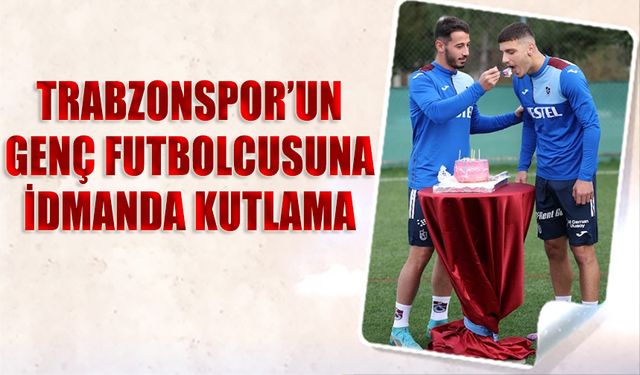 Trabzonspor'un Genç Futbolcusuna İdmanda Sürpriz