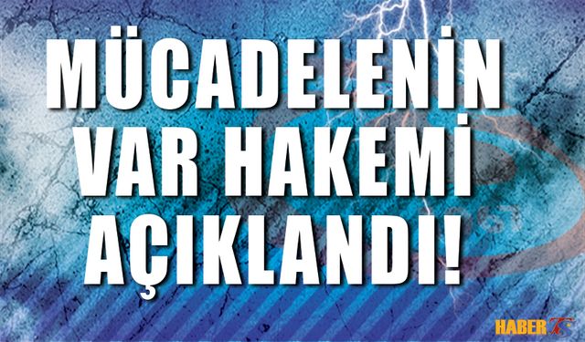 Ankaragücü - Trabzonspor Maçının VAR Hakemi Belli Oldu