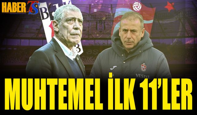 Beşiktaş Trabzonspor Maçı Muhtemel 11'leri