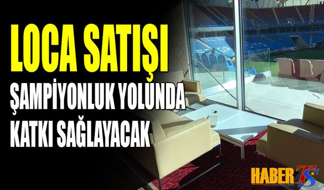 Trabzonspor'da Loca Satışları Şampiyonluk Yolunda Katkı Sağlayacak