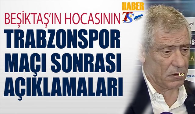 Beşiktaş'ın Hocasının Trabzonspor Maçı Sonrası Açıklamaları