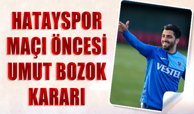 Hatayspor Maçı Öncesi Trabzonsporlu Futbolcu Hakkında Karar Verildi