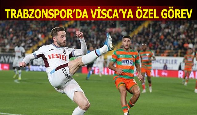 Trabzonspor'da Visca'ya Özel Görev