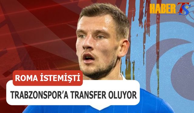 Roma İstemişti! Trabzonspor'a Transfer Oluyor
